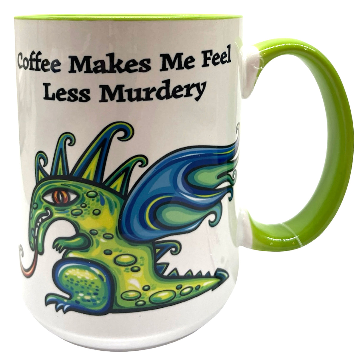 Coffee Makes Me Feel Less Murdery 15 oz Funny Mug