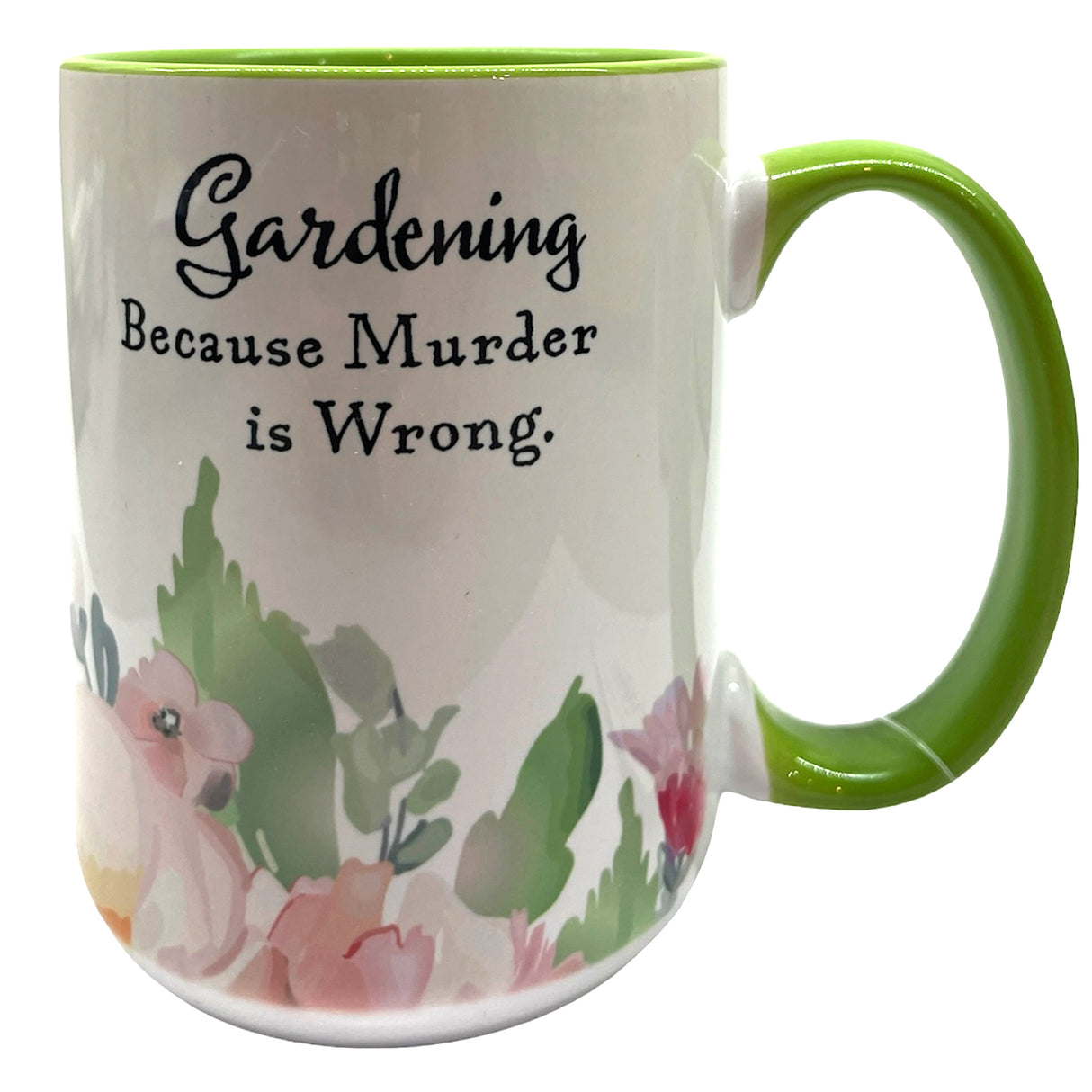Gardening Because Murder is Wrong 15 oz Funny Mug