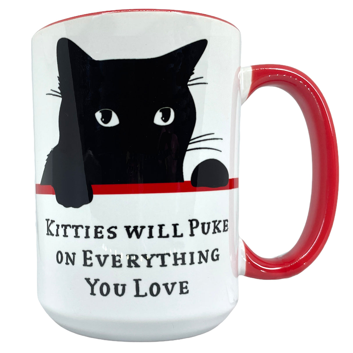 Kitties Will Puke on Everyone You Love 15 oz Funny Mug