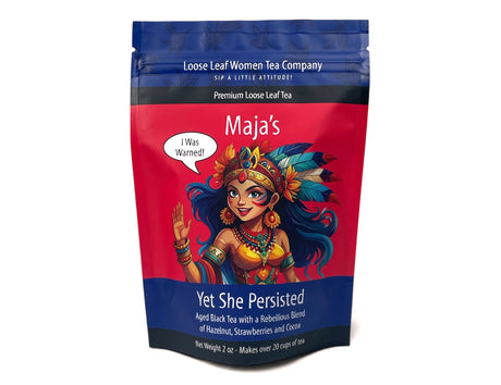 Maja's Yet She Persisted Tea